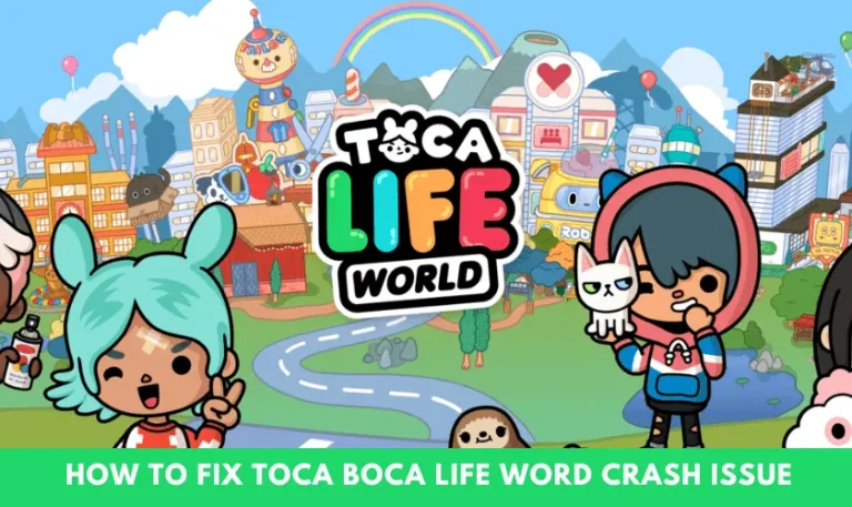 How to fix Toca Boca Life Word crash issue | Quick Solutions
